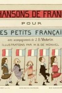 Download Chansons de France pour les petits Français • Accompagnements de J.B. Weckerlin; Illustrations de M. Boutet de Monvel for free