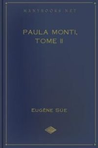Download Paula Monti, Tome II • ou L'Hôtel Lambert - histoire contemporaine for free
