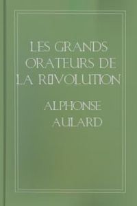 Download Les grands orateurs de la Révolution for free