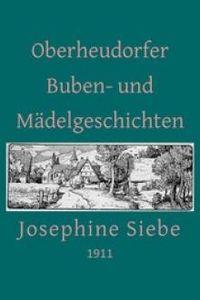 Download Oberheudorfer Buben- und Mädelgeschichten • Sechszehn heitere Erzählungen for free