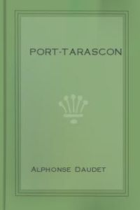 Download Port-Tarascon • Dernières aventures de l'illustre Tartarin for free