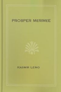Download Prosper Mérimée • Elämäkerta ja teokset kirjallisuushistorialliselta kannalta for free