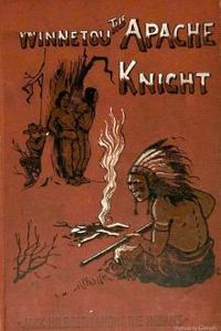 Download Winnetou, the Apache Knight • Jack Hildreth among the Indians for free