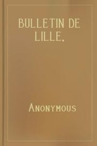 Download Bulletin de Lille, 1916-03 • Publié sous le contrôle de l'autorité allemande for free