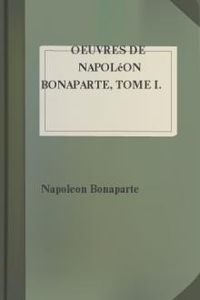 Download Oeuvres de Napoléon Bonaparte, Tome I. for free