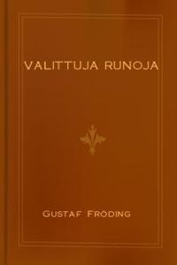 Download Valittuja runoja • Kokoelmista 'Guitarr och Dragharmonika', 'Nya Dikter' ja 'Räggler å Paschaser' for free
