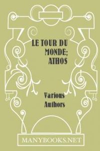 Download Le Tour du Monde; Athos • Journal des voyages et des voyageurs; 2. sem. 1860 for free