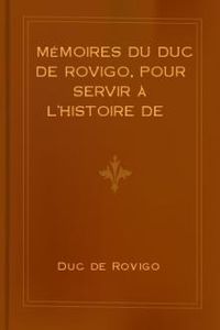 Download Mémoires du duc de Rovigo, pour servir à l'histoire de l'empereur Napoléon • Tome Sixième for free