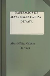 Download Naufragios de Alvar Núñez Cabeza de Vaca for free