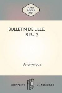 Download Bulletin de Lille, 1915-12 • Publié sous le contrôle de l'autorité allemande for free
