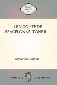 Download Le vicomte de Bragelonne, Tome II. for free