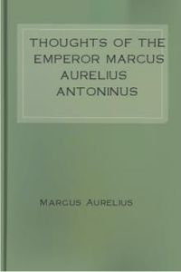 Download Thoughts of The Emperor Marcus Aurelius Antoninus for free