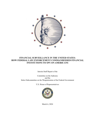 Download U.S. House Financial Surveillance Report: How Federal Law Enforcement Commandeered Financial Institutions to Spy on Americans for free