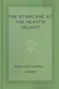 Download The Staircase at the Heart's Delight for free