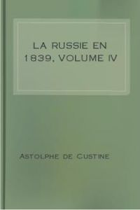Download La Russie en 1839, Volume IV for free