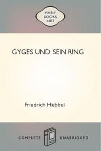 Download Gyges und sein Ring • Eine Tragödie in fünf Akten for free