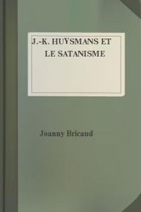 Download J.-K. Huysmans et le satanisme • d'après des documents inédits for free