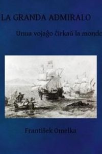 Download La Granda Admiralo • Unua vojaĝo ĉirkaŭ la mondo for free