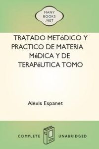 Download Tratado metódico y practico de Materia Médica y de Terapéutica tomo segundo for free