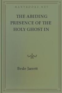 Download The Abiding Presence of the Holy Ghost in the Soul for free