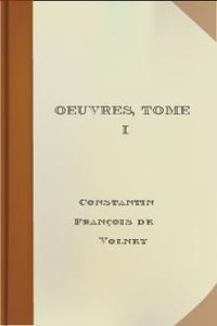 Download Oeuvres, Tome I • Les Ruines, ou méditation sur les révolutions des empires. for free