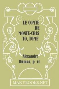 Download Le comte de Monte-Cristo, Tome III for free