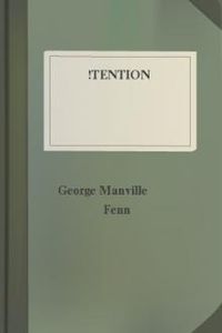 Download !Tention • A Story of Boy-Life during the Peninsular War for free