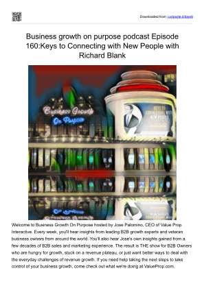 Download Business growth on purpose podcast Episode 160 .Keys to Connecting with New People with Richard Blank.pdf for free