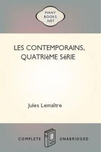Download Les Contemporains, Quatrième Série • Etudes et Portraits Littéraires for free