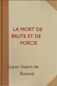 Download La mort de Brute et de Porcie • Ou, La vengeance de la mort de César - Tragédie for free
