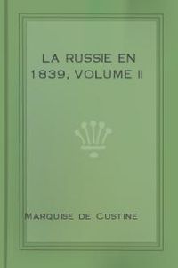 Download La Russie en 1839, Volume II for free