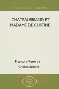 Download Chateaubriand et Madame de Custine • Episodes et correspondance inédite for free