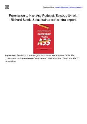 Download PERMISSION TO KICK ASS PODCAST GUEST RICHARD BLANK COSTA RICA'S CALL CENTER.pdf for free