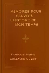 Download Mémoires pour servir à l'Histoire de mon temps • Tome 7 for free