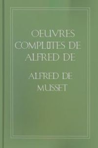 Download Oeuvres Complètes de Alfred de Musset - Tome 6. for free