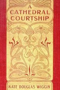 Download A Cathedral Courtship for free