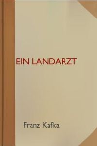 Download Ein Landarzt • Kleine Erzählungen for free