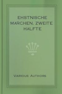 Download Ehstnische Märchen. Zweite Hälfte for free