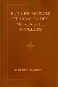 Download Sur les moeurs et usages des Morlaques, appellés Montenegrins for free