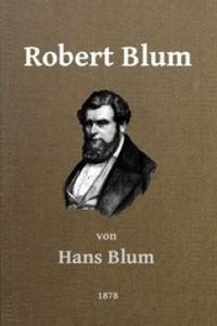 Download Robert Blum • Ein Zeit- und Charakterbild für das deutsche Volk PDF for free