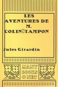Download Les aventures de M. Colin-Tampon for free