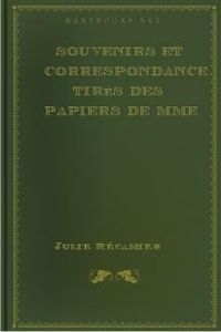 Download Souvenirs et correspondance tirés des papiers de Mme Récamier for free
