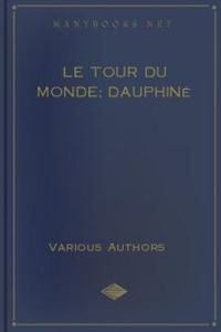 Download Le Tour du Monde; Dauphiné • Journal des voyages et des voyageurs; 2. sem. 1860 for free