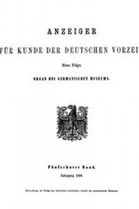 Download Anzeiger für Kunde der deutschen Vorzeit (1868) • Neue Folge. Fünfzehnter Band. for free