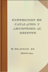 Download Expedicion de Catalanes y Argoneses al Oriente for free