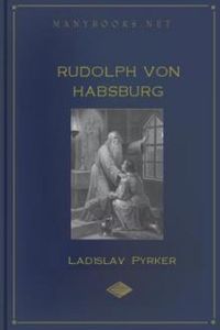 Download Rudolph von Habsburg • Ein Heldengedicht in zwölf Gesängen for free