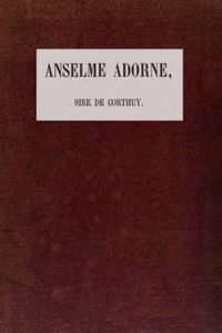 Download Anselme Adorne • Sire de Corthuy for free