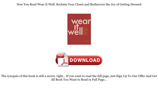 Télécharger Download [PDF] Wear It Well: Reclaim Your Closet and Rediscover the Joy of Getting Dressed Books gratuitement