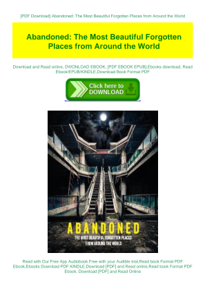 Unduh -PDF-Download-Abandoned-The-Most-Beautiful-Forgotten-Places-from-Around-the-.pdf secara gratis