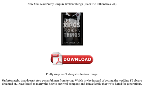 Download Download [PDF] Pretty Rings & Broken Things (Black Tie Billionaires, #2) Books for free
